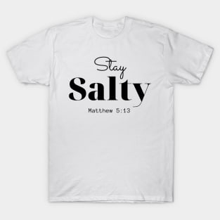 stay salty T-Shirt